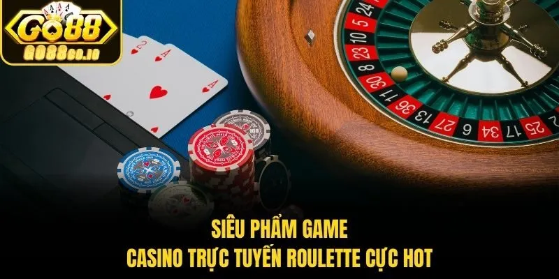 Siêu phẩm game casino trực tuyến​ Roulette cực hot