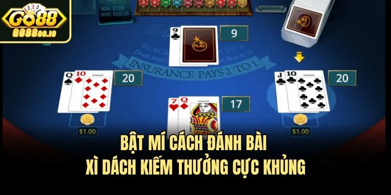 Bật mí cách đánh bài Xì Dách kiếm thưởng cực khủng