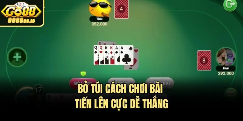 Bỏ túi cách chơi bài tiến lên​ cực dễ thắng